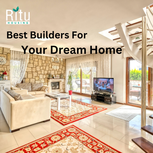 Best Builders For Your Dream Home
